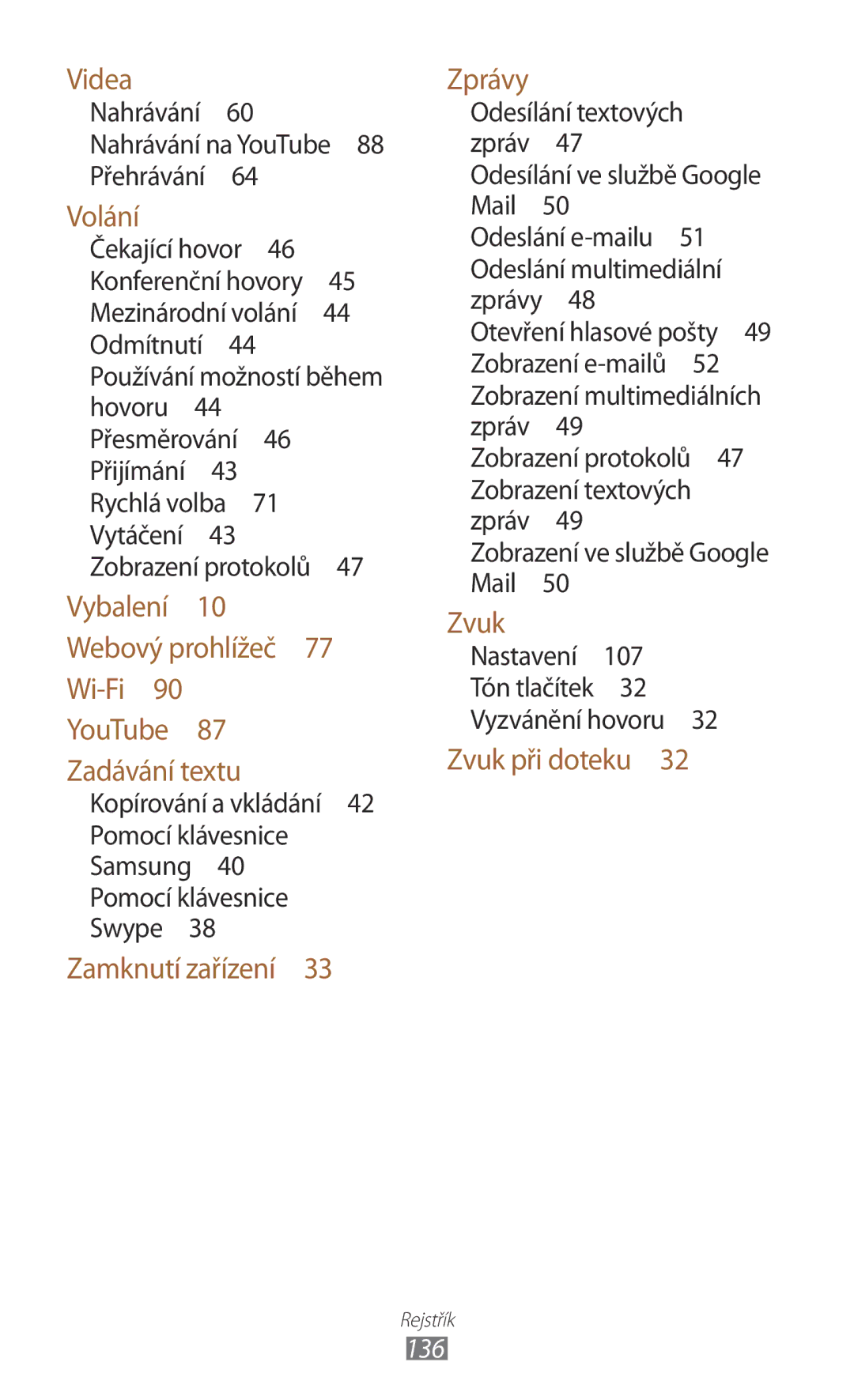 Samsung GT-S5302ZKAXEZ, GT-S5302ZWAXEZ, GT-S5302ZKAETL, GT2S5302ZKAXEZ Nahrávání , Odesílání ve službě Google Mail , 136 